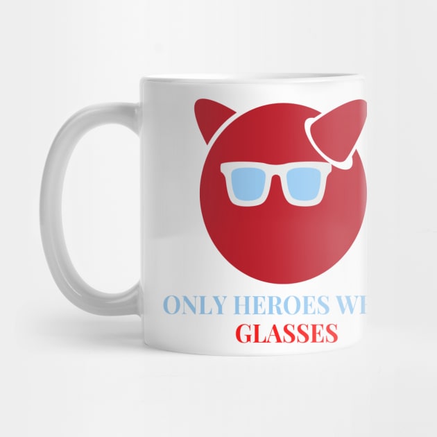 Only Heroes Wear Glasses by Bubbly Tea